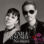 フジテレビ系ドラマ「ナオミとカナコ」の主題歌「No more」EXILE ATSUSHIとAIコメント掲載！
