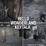KEYTALKの『HELLO WONDERLAND』スペシャルトレイラーが公開！『boys & girls』は「めざましどようび」テーマソングに決定！
