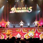 Dream5、5人で行う最後のライブ！玉川桃奈のラストステージは、これまでの活動をまとめる集大成ライブに！