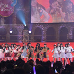 新体制iDOL Street始動！スパガ、チキパ、GEM、わーすた、ストリート生まで全員集合！大迫力のステージを魅せる！