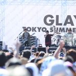 【ライブレポート】GLAYがお台場でフリーライブ開催！ 『HOWEVER』『彼女の"Modern..."』ほか全７曲圧巻のライブパフォーマンスで １万人のオーディエンスを魅了！