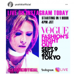 X JAPAN YOSHIKIがVOGUE FASHION'S NIGHT OUTでインスタライブを開催！「よっちゃん見ると嬉しくて泣けてくる」」