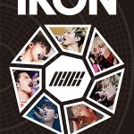 BIGBANGの系譜を継ぐ大型新人iKON(アイコン)、 初のドームツアーLIVE DVD & Blu-ray 『iKON JAPAN DOME TOUR 2017』がオリコンウィークリーDVD音楽ランキング1位獲得！