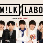 M!LK7人体制の初冠番組「M!LK LABO Powered by DAM CHANNEL」を4月25日より配信！