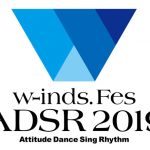 w-inds. 主催フェス「w-inds. Fes ADSR 2019 –Attitude Dance Sing Rhythm-」が10月20日に開催決定！