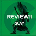 GLAY、新境地へ。新曲『Into the Wild』MV公開！ベストアルバムもリリース