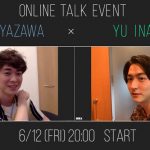 稲葉友＆宮沢氷魚が合同トークイベントをオンラインで開催！