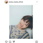 前田敦子、事務所退社後への思いを綴る「２回目の卒業みたいな感じです」