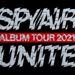SPYAIR、5/4に開催する全国ツアーファイナル公演のスペシャルプログラムを生配信決定！