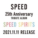 SPEEDトリビュートアルバム『PEED SPIRITS』参加アーティスト第二弾発表