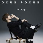 Nissy(西島隆弘) 、約4年半ぶりとなるアルバム「HOCUS POCUS 3」発売！そして、自身最大規模となる全国5大ドームツアー開催を発表！