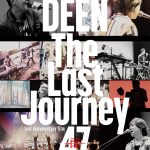 DEEN、4度目にして最後の全国ツアーを収録したドキュメンタリー作品のプレミアム上映会＆トークショー開催決定