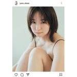 大原優乃、下着姿で大胆美肌見せショットを公開「かわいすぎ。。。」「破壊力えぐい！」とファン歓喜