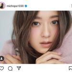 みちょぱ、ギャル封印！「ピュアメイク」でも顔面優勝！ファン歓喜の声！