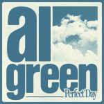 ソウル・レジェンド、アル・グリーンが５年ぶりにカムバック！新曲「Perfect Day」は、1972年にデヴィッド・ボウイがプロデュース参加したルー・リードの名曲のカバー