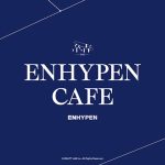 「ENHYPEN」のCAFE「ENHYPEN CAFE 2023」期間限定オープン！！