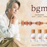 「本人コメントアリ！！」TAKAHIRO　香水初プロデュース！フレグランスブランド「bgm」誕生！