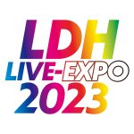 LDH、年末に東京有明アリーナで「LDH LIVE-EXPO 2023」開催決定!!